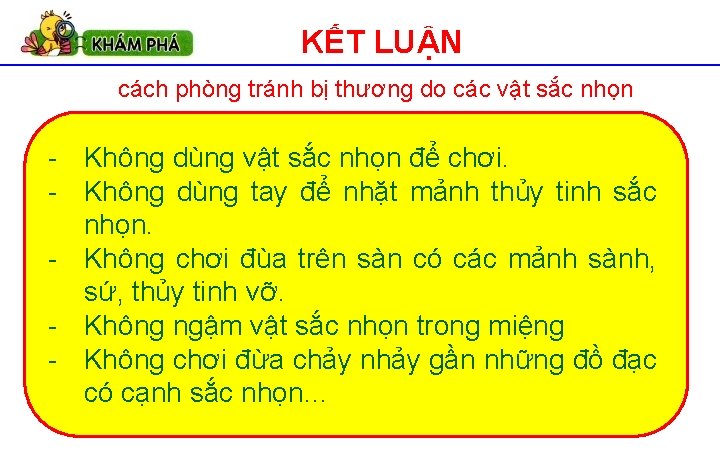 KẾT LUẬN cách phòng tránh bị thương do các vật sắc nhọn - Không