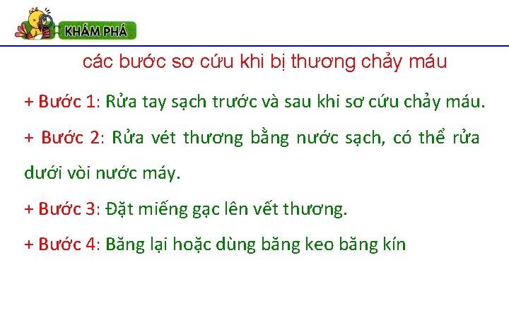 các bước sơ cứu khi bị thương chảy máu + Bước 1: Rửa tay