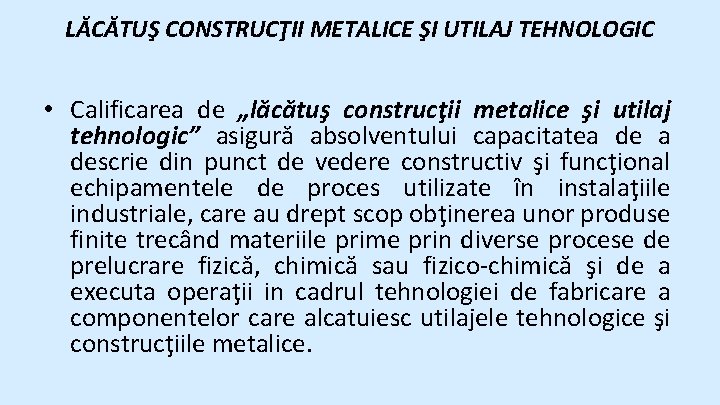 LĂCĂTUŞ CONSTRUCŢII METALICE ŞI UTILAJ TEHNOLOGIC • Calificarea de „lăcătuş construcţii metalice şi utilaj