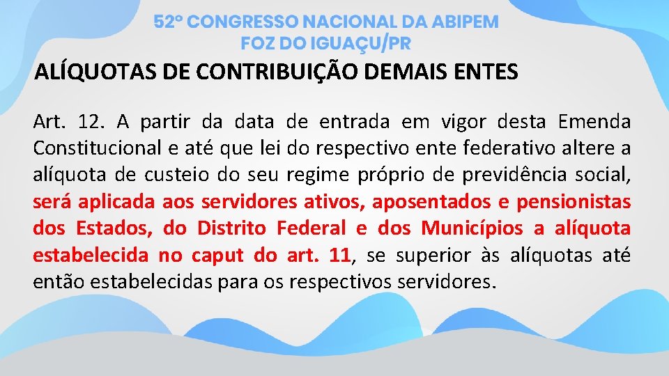 ALÍQUOTAS DE CONTRIBUIÇÃO DEMAIS ENTES Art. 12. A partir da data de entrada em