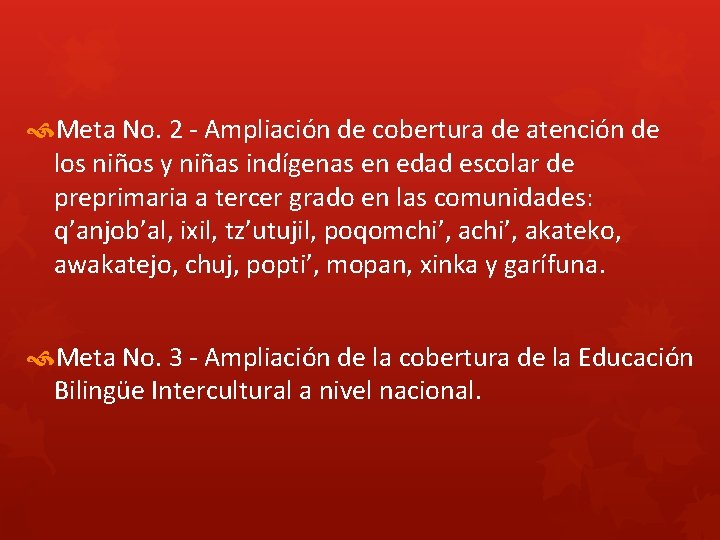 Meta No. 2 - Ampliación de cobertura de atención de los niños y Meta No. 2 - Ampliación de cobertura de atención de los niños y