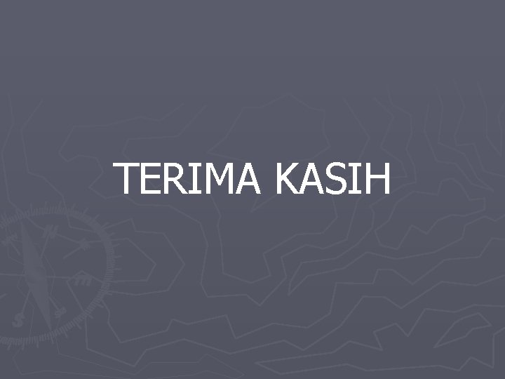 TERIMA KASIH 