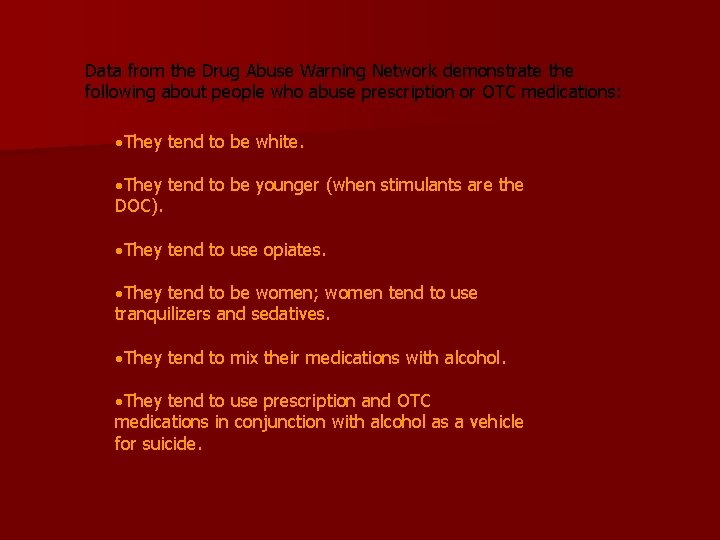 Data from the Drug Abuse Warning Network demonstrate the following about people who abuse
