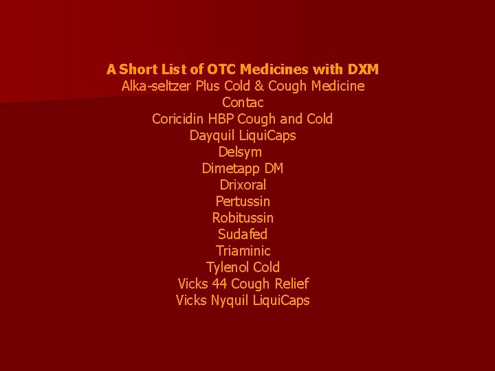 A Short List of OTC Medicines with DXM Alka-seltzer Plus Cold & Cough Medicine