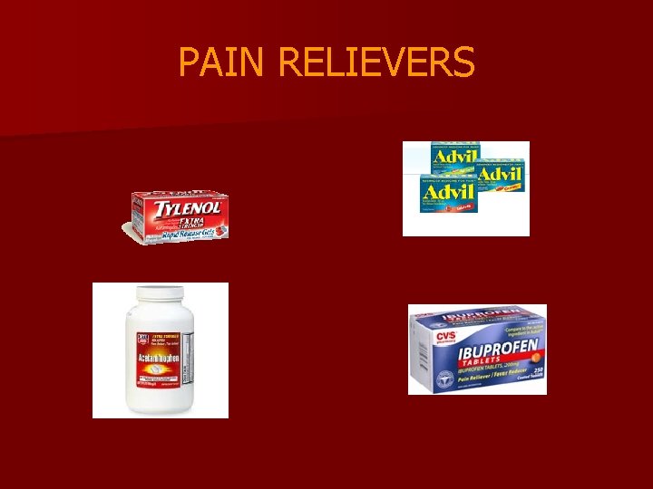 PAIN RELIEVERS 