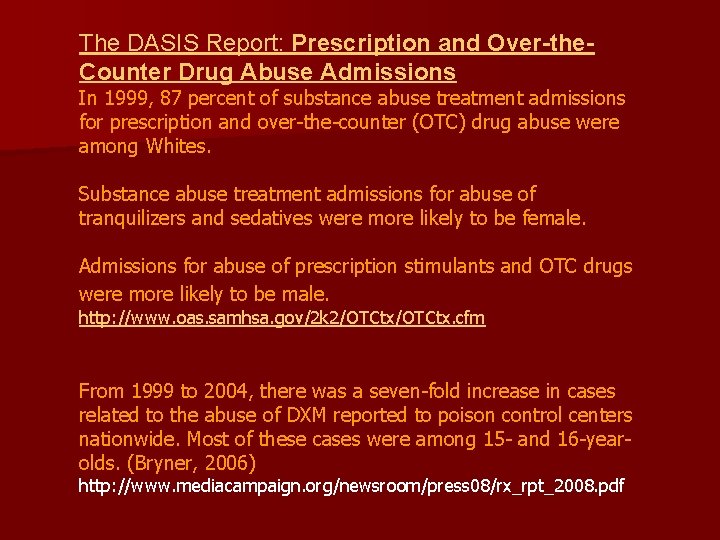 The DASIS Report: Prescription and Over-the. Counter Drug Abuse Admissions In 1999, 87 percent