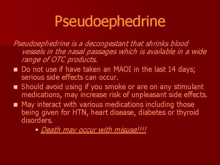 Pseudoephedrine is a decongestant that shrinks blood vessels in the nasal passages which is