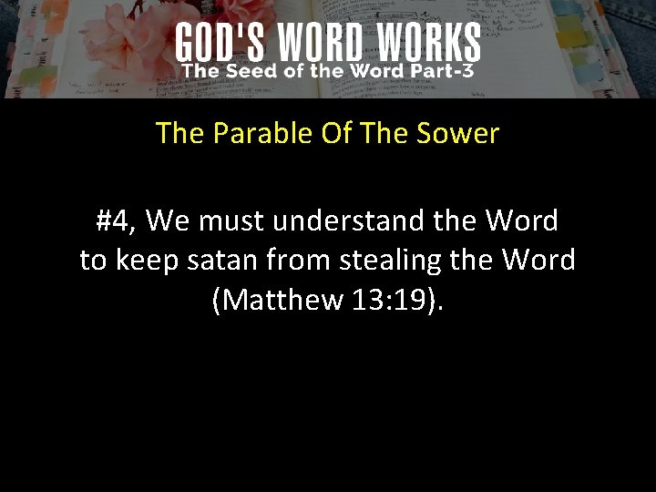 The Parable Of The Sower #4, We must understand the Word to keep satan