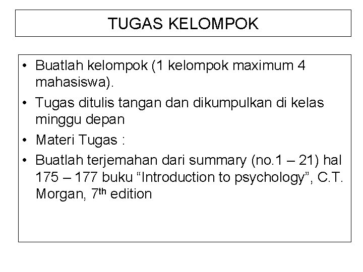 TUGAS KELOMPOK • Buatlah kelompok (1 kelompok maximum 4 mahasiswa). • Tugas ditulis tangan