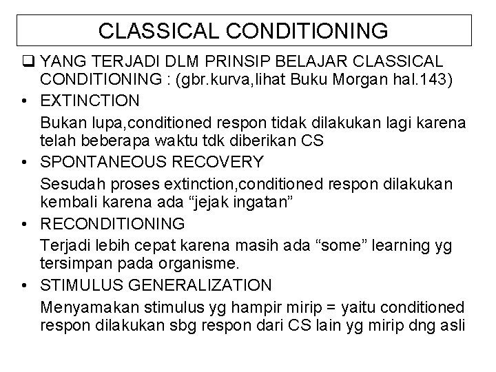 CLASSICAL CONDITIONING q YANG TERJADI DLM PRINSIP BELAJAR CLASSICAL CONDITIONING : (gbr. kurva, lihat