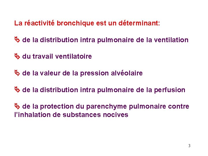 La réactivité bronchique est un déterminant: de la distribution intra pulmonaire de la ventilation