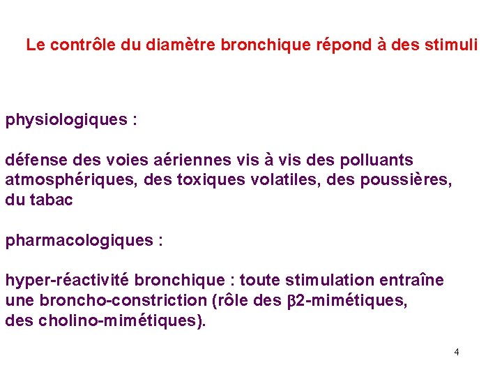 Le contrôle du diamètre bronchique répond à des stimuli physiologiques : défense des voies