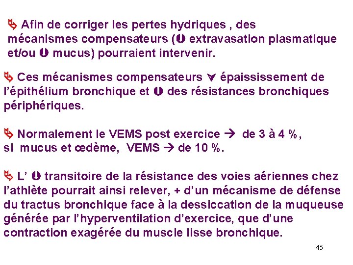  Afin de corriger les pertes hydriques , des mécanismes compensateurs ( extravasation plasmatique