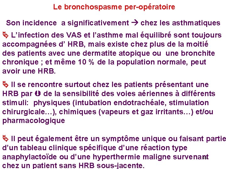 Le bronchospasme per-opératoire Son incidence a significativement chez les asthmatiques L’infection des VAS et