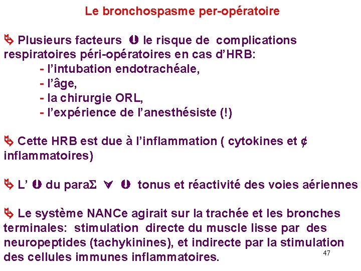 Le bronchospasme per-opératoire Plusieurs facteurs le risque de complications respiratoires péri-opératoires en cas d’HRB: