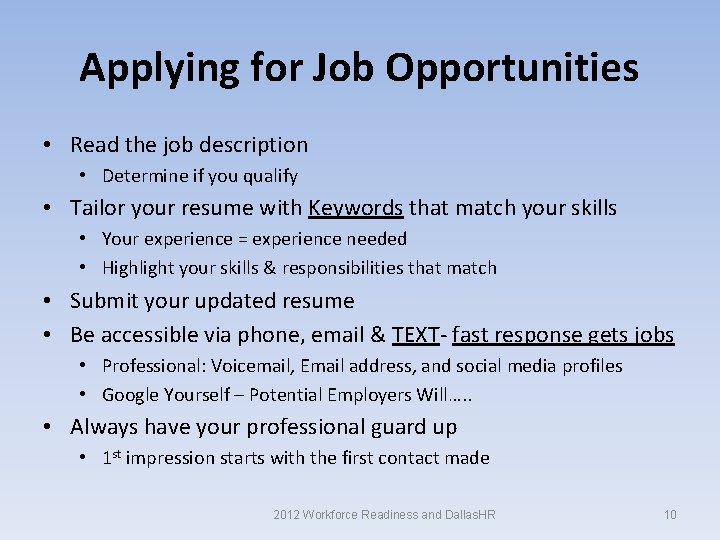 Applying for Job Opportunities • Read the job description • Determine if you qualify