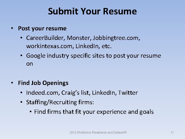 Submit Your Resume • Post your resume • Career. Builder, Monster, Jobbingtree. com, workintexas.