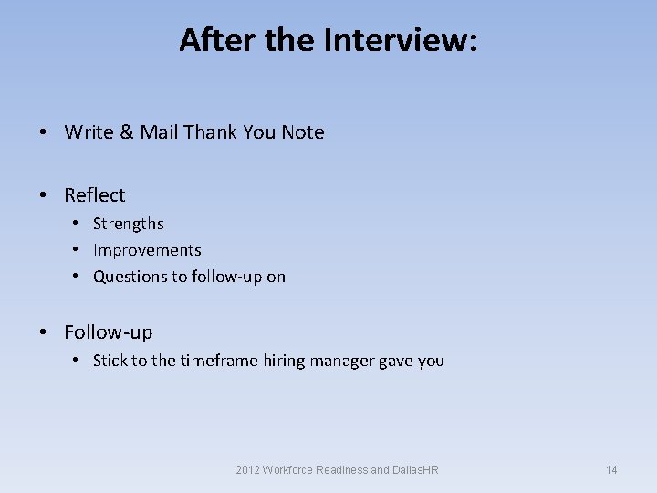 After the Interview: • Write & Mail Thank You Note • Reflect • Strengths