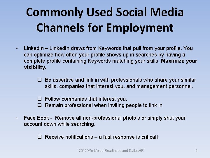 Commonly Used Social Media Channels for Employment • Linked. In – Linked. In draws