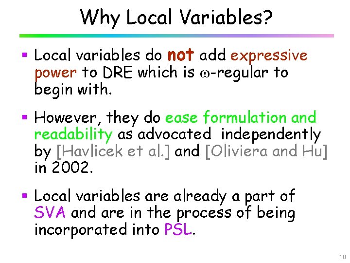 Why Local Variables? § Local variables do not add expressive power to DRE which