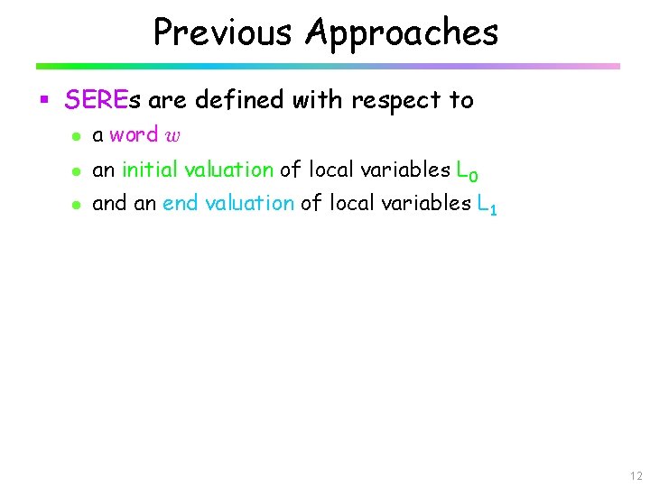 Previous Approaches § SEREs are defined with respect to l a word w l