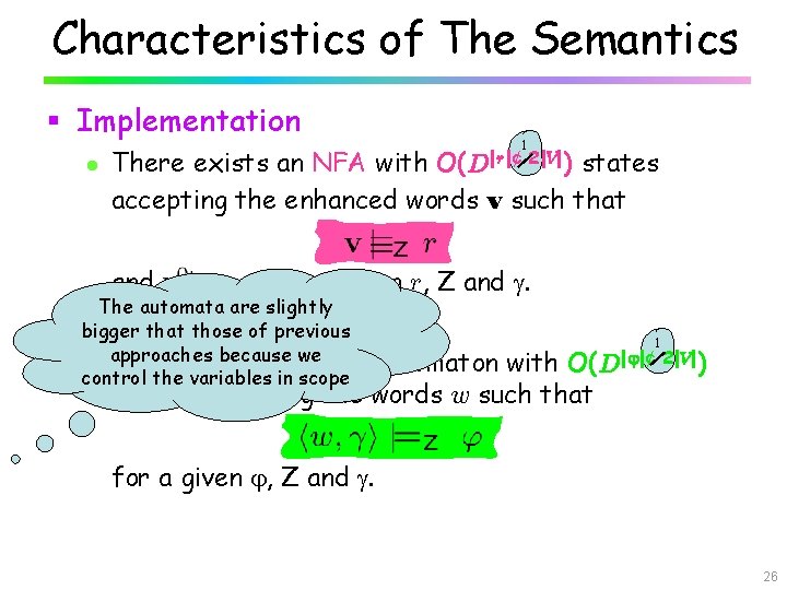 Characteristics of The Semantics § Implementation l 1 O(D|r|¢ 2|V|) There exists an NFA