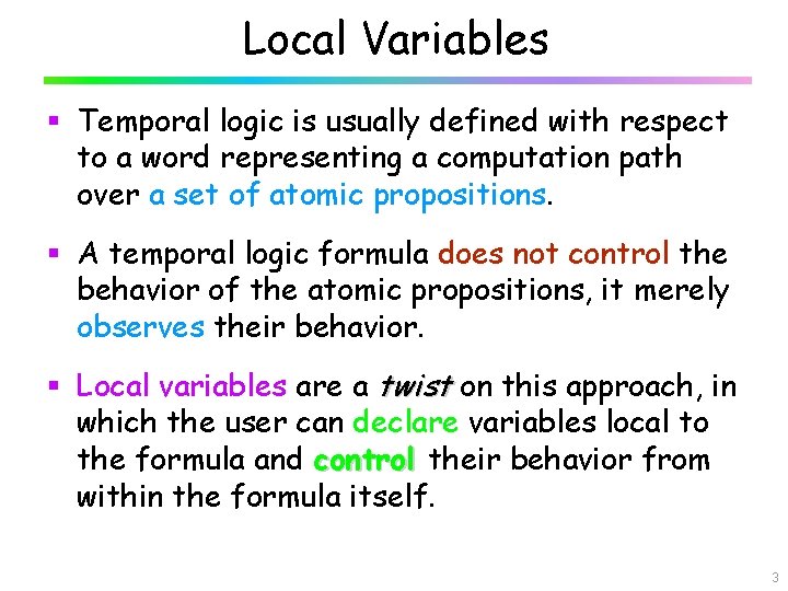 Local Variables § Temporal logic is usually defined with respect to a word representing