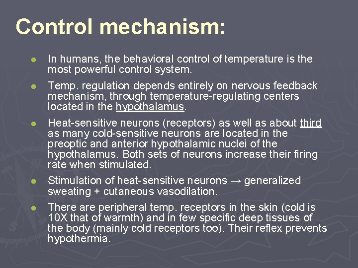 Control mechanism: ● ● ● In humans, the behavioral control of temperature is the