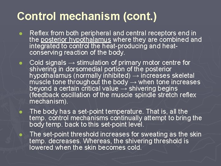 Control mechanism (cont. ) ● ● Reflex from both peripheral and central receptors end