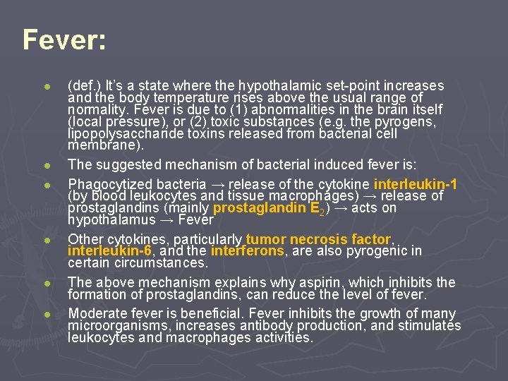 Fever: ● ● ● (def. ) It’s a state where the hypothalamic set-point increases