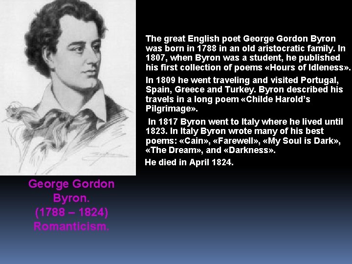 The great English poet George Gordon Byron was born in 1788 in an old