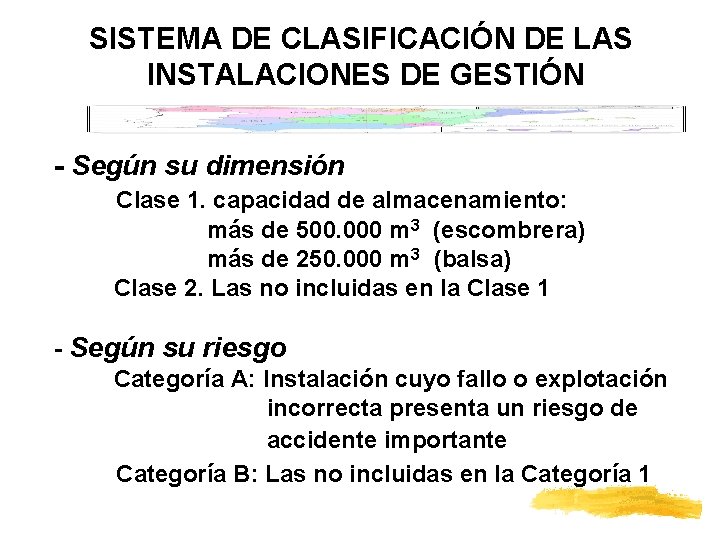 SISTEMA DE CLASIFICACIÓN DE LAS INSTALACIONES DE GESTIÓN - Según su dimensión Clase 1.