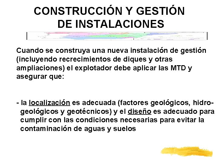 CONSTRUCCIÓN Y GESTIÓN DE INSTALACIONES Cuando se construya una nueva instalación de gestión (incluyendo