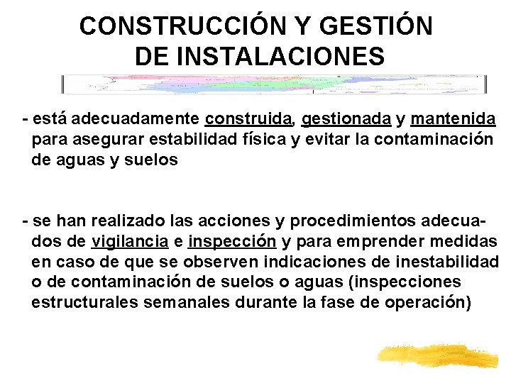 CONSTRUCCIÓN Y GESTIÓN DE INSTALACIONES - está adecuadamente construida, gestionada y mantenida para asegurar