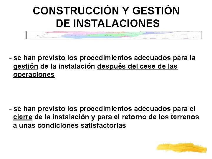 CONSTRUCCIÓN Y GESTIÓN DE INSTALACIONES - se han previsto los procedimientos adecuados para la