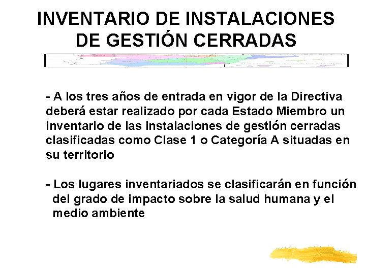 INVENTARIO DE INSTALACIONES DE GESTIÓN CERRADAS - A los tres años de entrada en