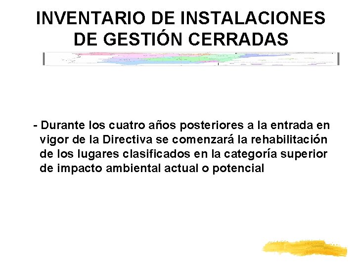 INVENTARIO DE INSTALACIONES DE GESTIÓN CERRADAS - Durante los cuatro años posteriores a la