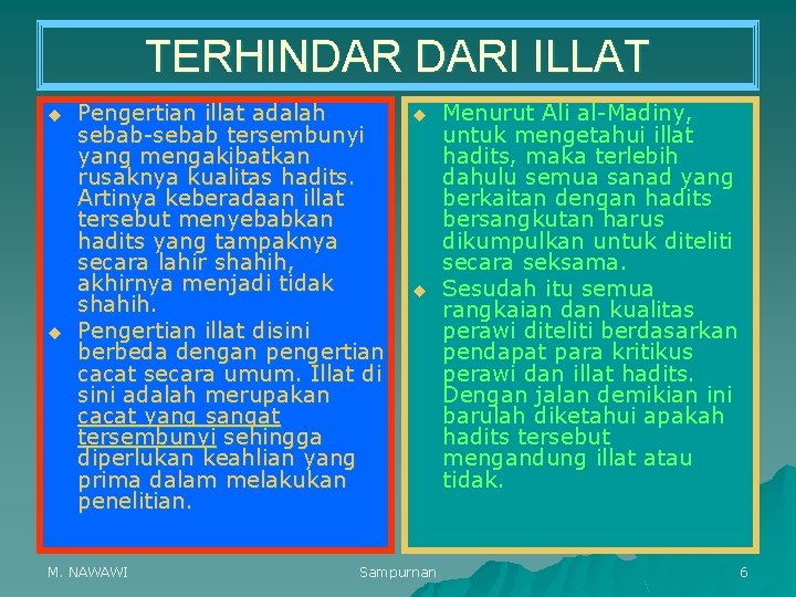 TERHINDAR DARI ILLAT u u Pengertian illat adalah sebab-sebab tersembunyi yang mengakibatkan rusaknya kualitas