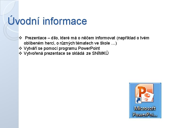 Úvodní informace v Prezentace – dílo, které má o něčem informovat (například o tvém