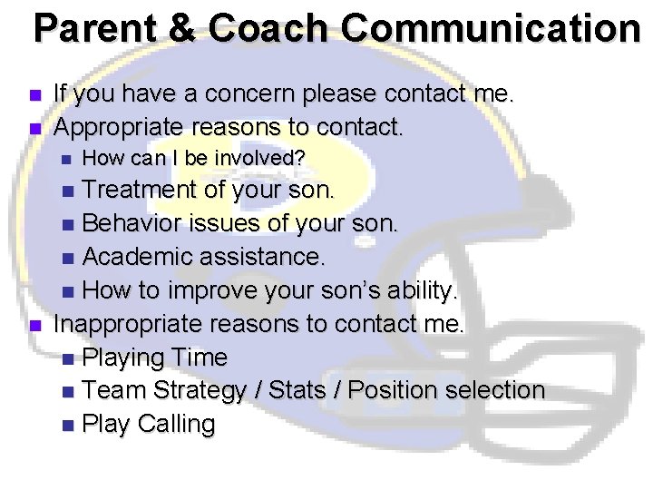 Parent & Coach Communication n n If you have a concern please contact me.