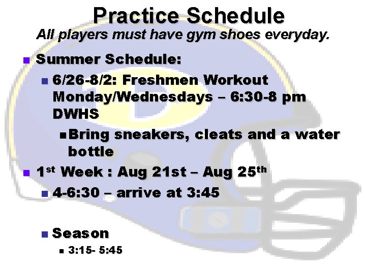 Practice Schedule All players must have gym shoes everyday. n n Summer Schedule: n