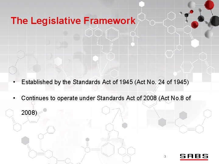 The Legislative Framework • Established by the Standards Act of 1945 (Act No. 24