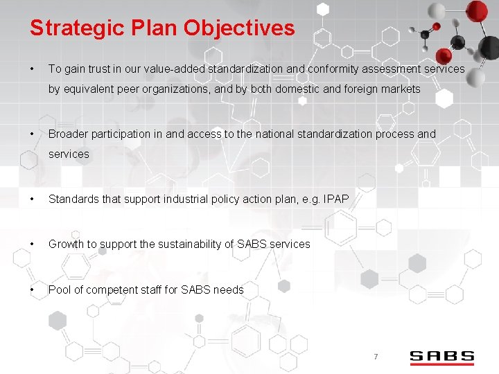 Strategic Plan Objectives • To gain trust in our value-added standardization and conformity assessment