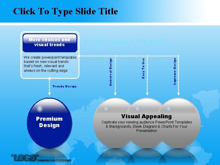 Click To Type Slide Title Premium Design Visual Appealing Supreme Design Trendy Design Catch