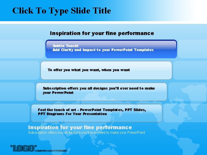 Click To Type Slide Title Inspiration for your fine performance Subtle Touch! Add Clarity