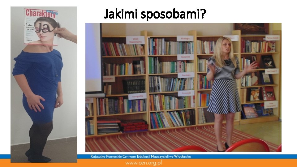 Jakimi sposobami? 