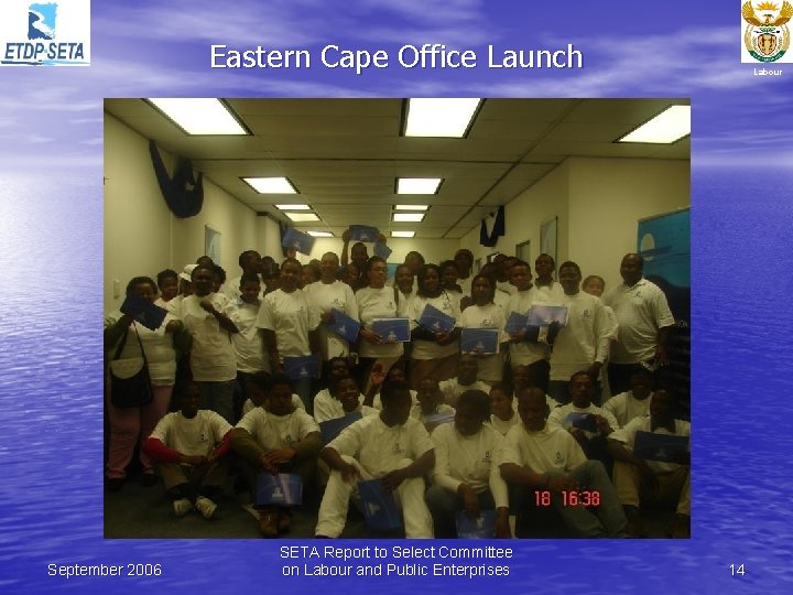 Eastern Cape Office Launch September 2006 SETA Report to Select Committee on Labour and