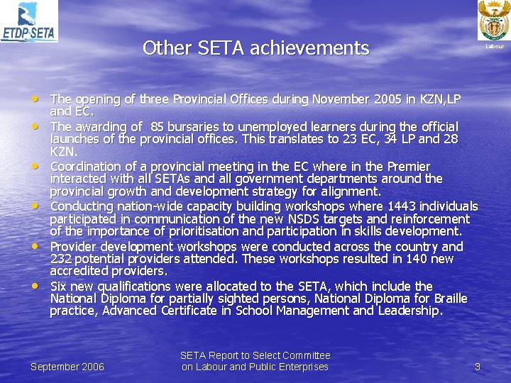 Other SETA achievements Labour • The opening of three Provincial Offices during November 2005