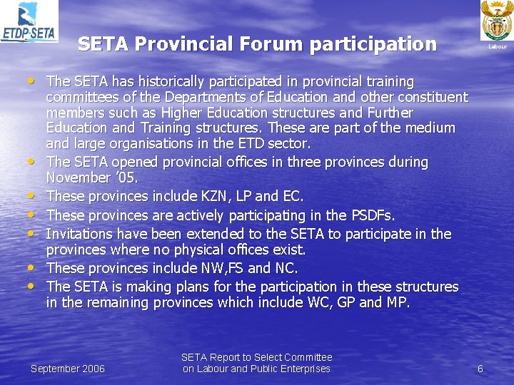 SETA Provincial Forum participation Labour • The SETA has historically participated in provincial training