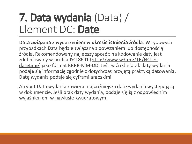 7. Data wydania (Data) / Element DC: Date Data związana z wydarzeniem w okresie
